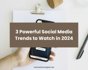 3 Powerful Social Media Trends to Watch in 2024